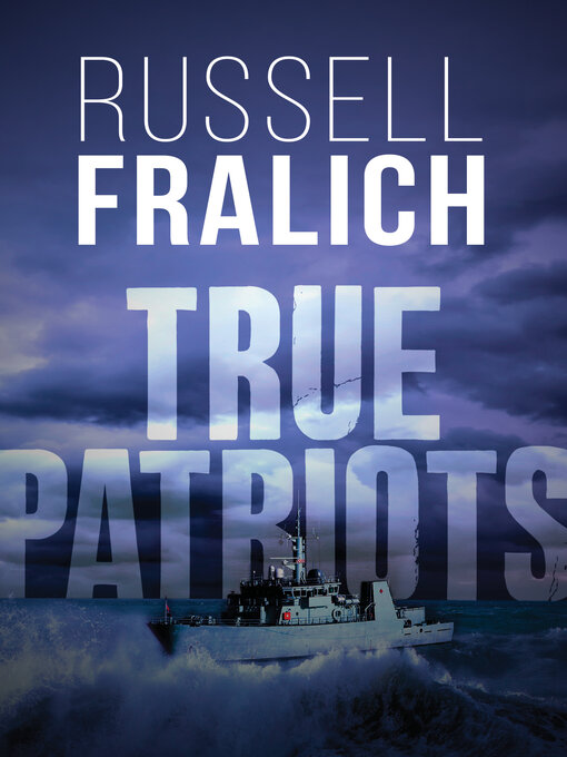 Title details for True Patriots by Russell Fralich - Available